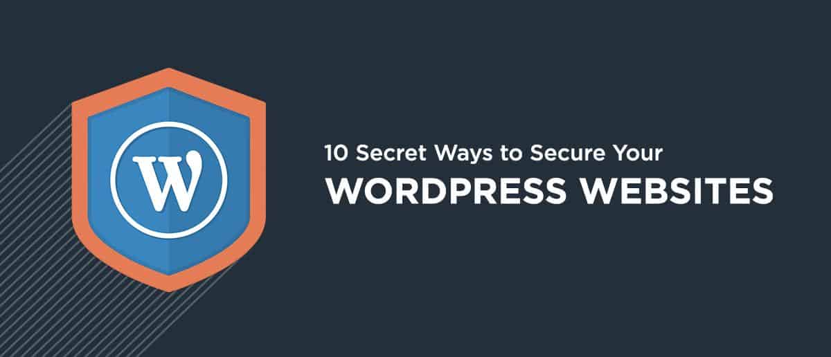 10 Secret Ways to Secure Your WordPress Websites
